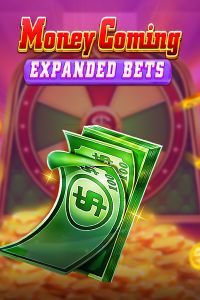 Money Coming Expanded Bets