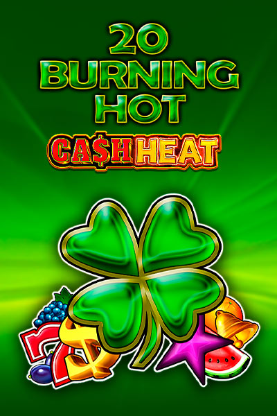 20 Burning Hot Cash Heat